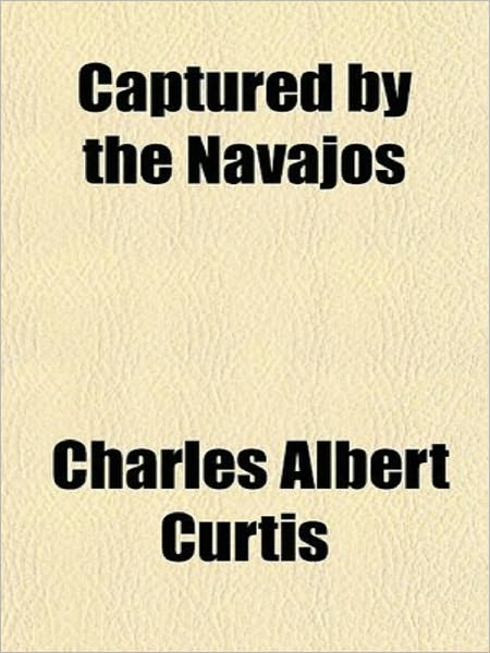 Captured by the Navajos