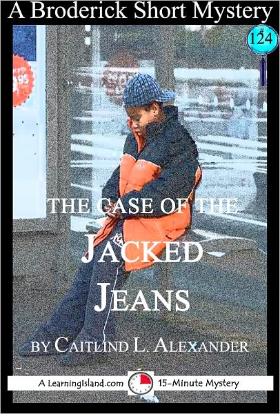 The Case of the Jacked Jeans: A 15-Minute Brodericks Mystery