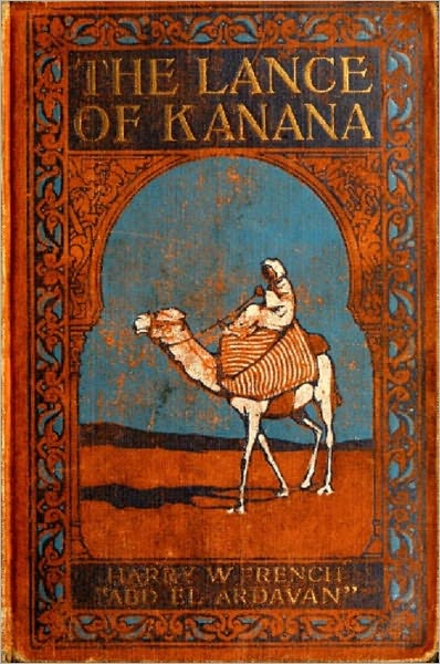The Lance of Kanana: A Story of Arabia (“Abd El Ardavan”)