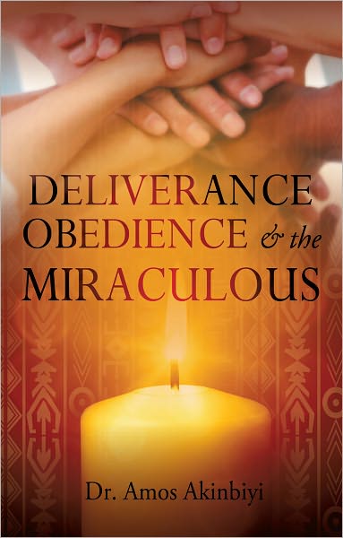 DELIVERANCE, OBEDIENCE & the MIRACULOUS