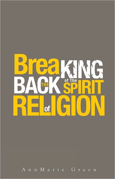 Breaking the Back of The Spirit of Religion