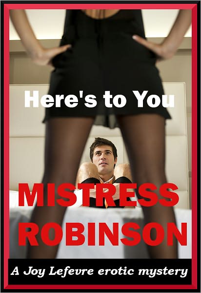Here's To You, Mistress Robinson