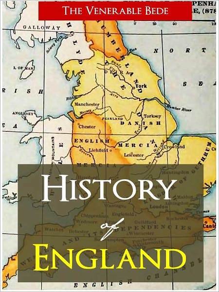 HISTORY OF ENGLAND by BEDE (The Authoritative Nook Edition) The First Major History of England
