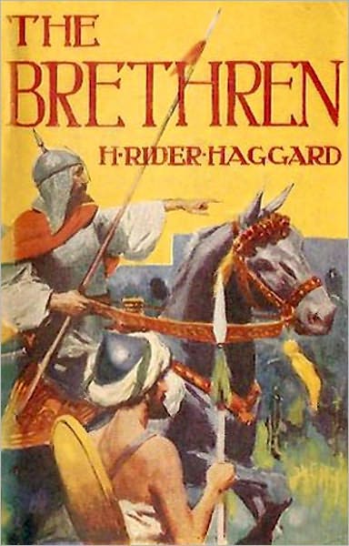 The Brethren: A Romance of Two Crusaders! An Adventure Classic By H. Rider! AAA+++