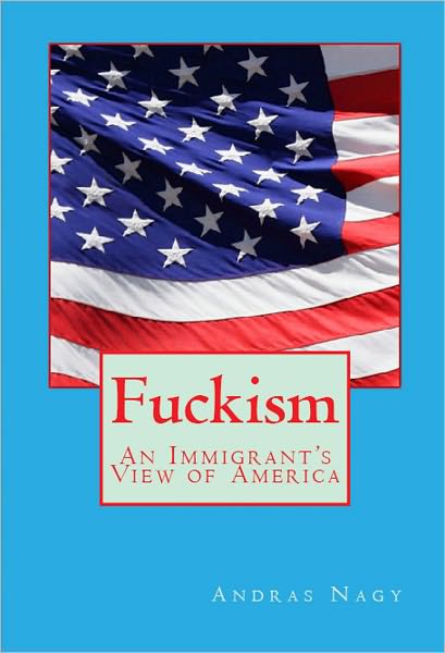 Fuckism: An Immigrant's View of America