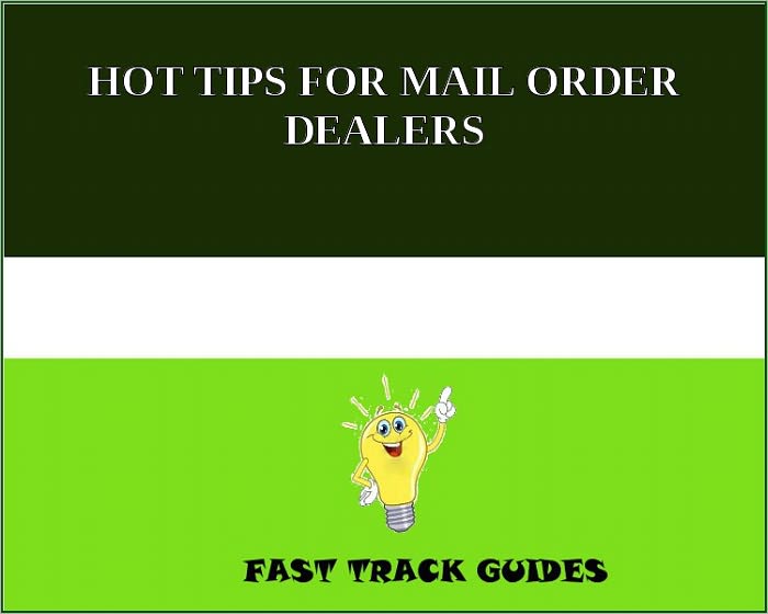HOT TIPS FOR MAIL ORDER DEALERS