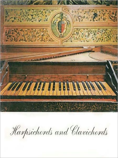 Harpsichords and Clavichords [Illustrated]