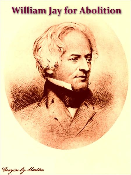 William Jay and the Constitutional Movement for the Abolition of Slavery [Illustrated]