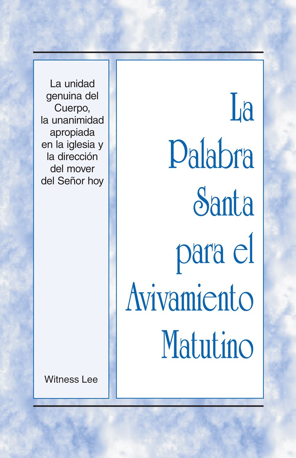 La Palabra Santa para el Avivamiento Matutino - La unidad genuina del Cuerpo, la unanimidad apropiada en la iglesia y la direcci&oacute;n del mover del Se&ntilde;or hoy