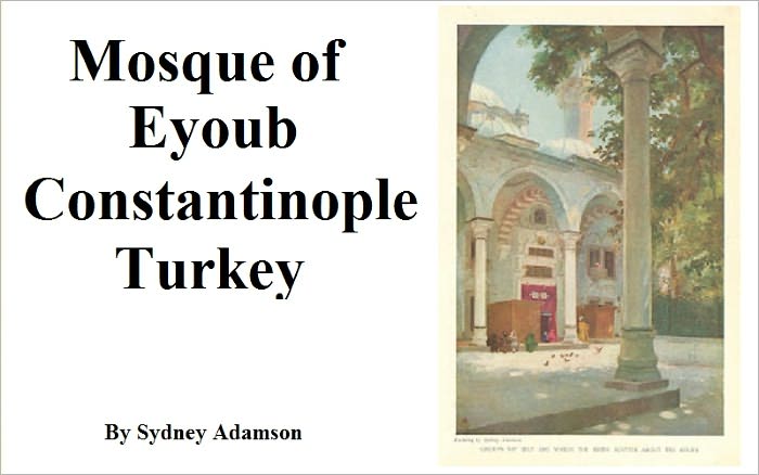 Mosque of Eyoub Constantinople Stamboul Turkey