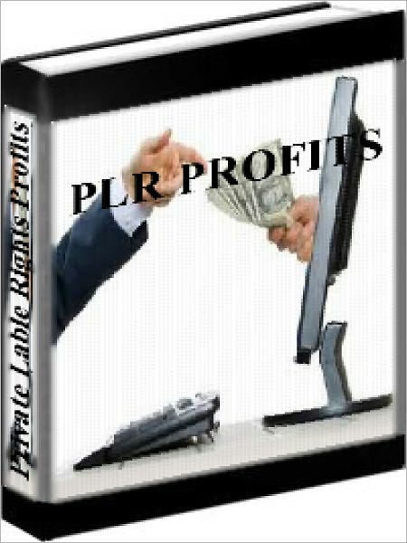PLR Profits - Private Label Rights Success And Profits