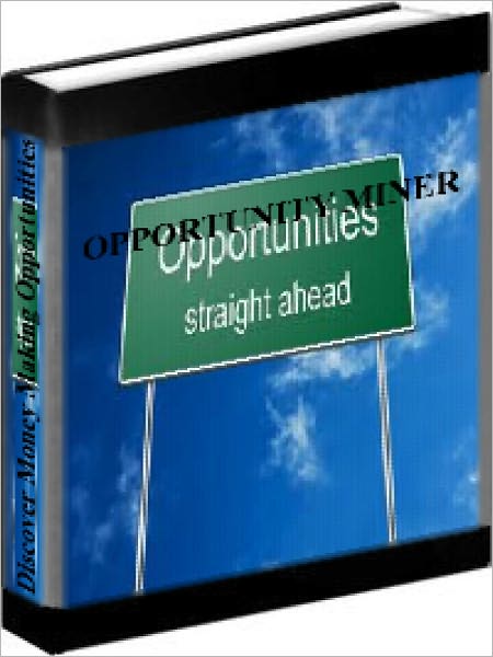 Opportunity Miner - How To Find Money Making Opportunities