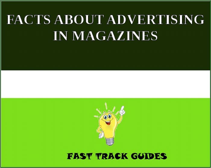 FACTS ABOUT ADVERTISING IN MAGAZINES