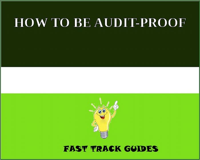 HOW TO BE AUDIT-PROOF