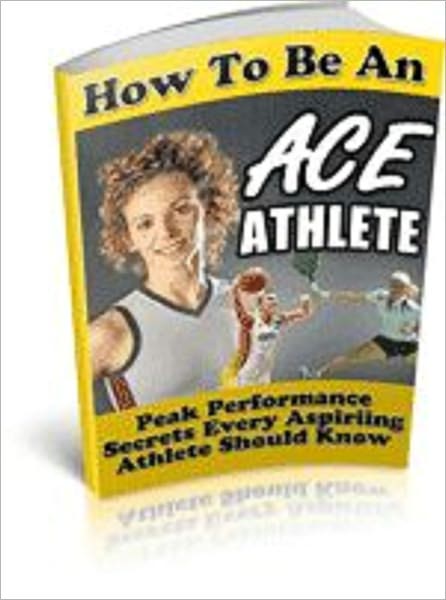 How To Be An Ace Athlete