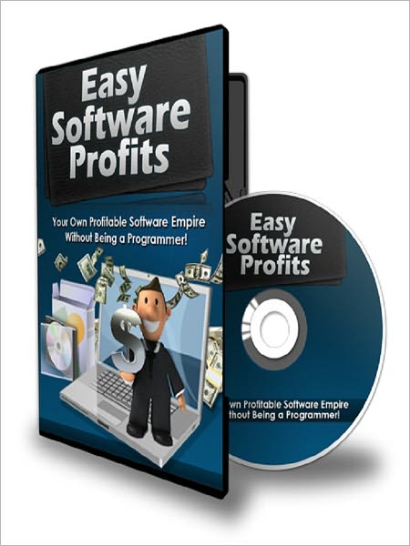 Easy Software Profits “Build Your Own Profitable Software Empire QUICKLY without Being a Programmer”