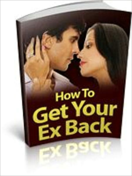 How To Get Your Ex Back