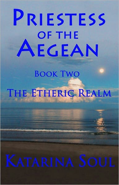 Priestess of the Aegean: Book 2-The Etheric Realm