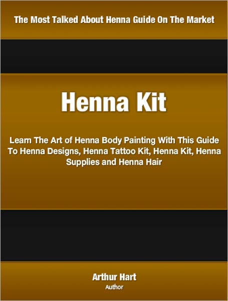 Henna Kit: Learn The Art of Henna Body Painting With This Guide To Henna Designs, Henna Tattoo Kit, Henna Kit, Henna Supplies and Henna Hair