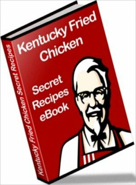 Food Recipes CookBook - Kentucky Fried Chicken - secret recipes from the world famous restaurant chain....