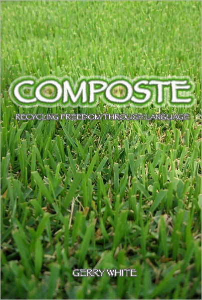 Composte: Rycycling Freedom Through Language