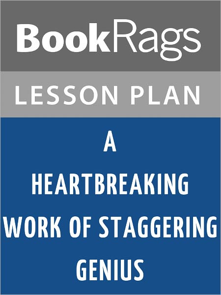 A Heartbreaking Work of Staggering Genius Lesson Plans