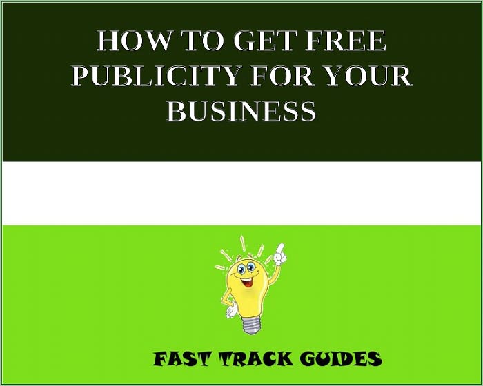HOW TO GET FREE PUBLICITY FOR YOUR BUSINESS