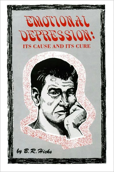 Emotional Depression: Its Cause and Its Cure