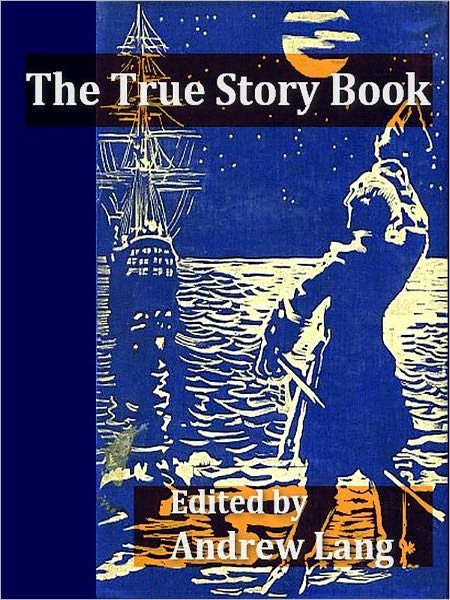 The True Story Book [Illustrated]