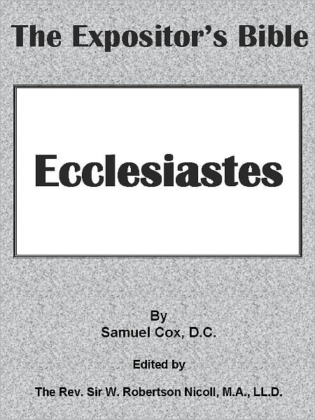 Expositor's Bible: The Book of Ecclesiastes