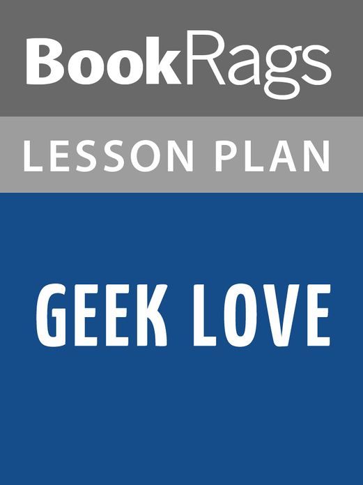 Geek Love Lesson Plans