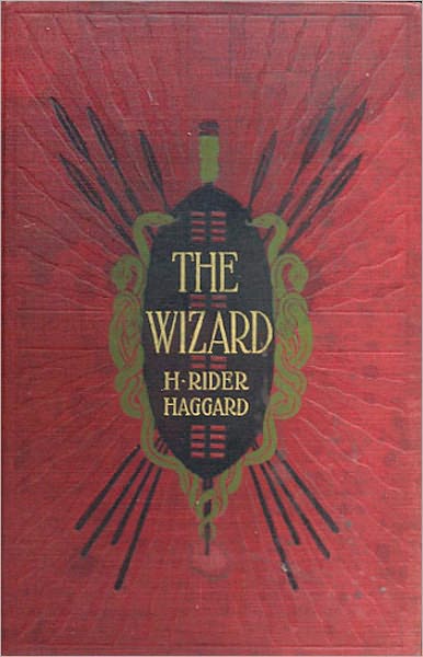 The Wizard: An Adventure Classic By H. Ryder Haggard! AAA+++