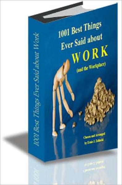1001 Best Things Ever Said about Work