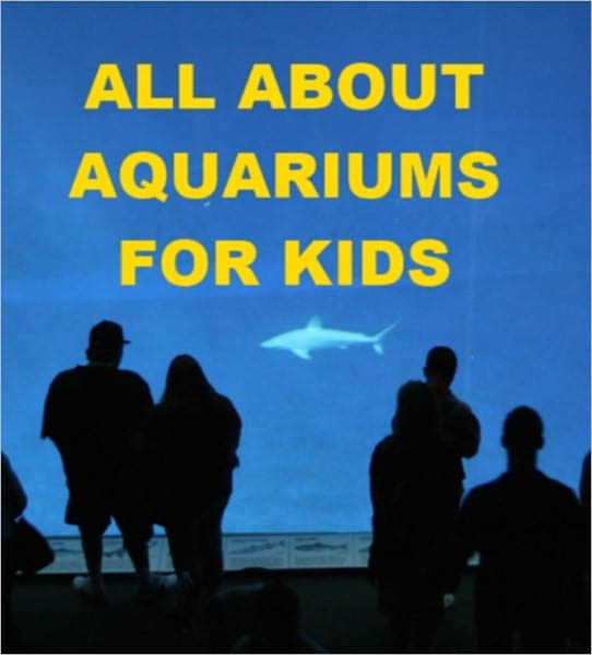 All about Aquariums for Kids