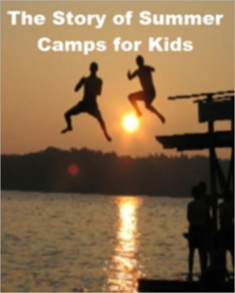The Story of Summer Camps for Kids