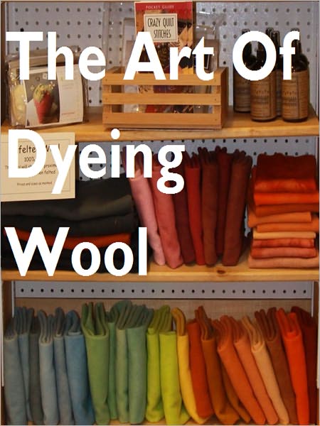 The Dyeing Of Woolen Fabrics
