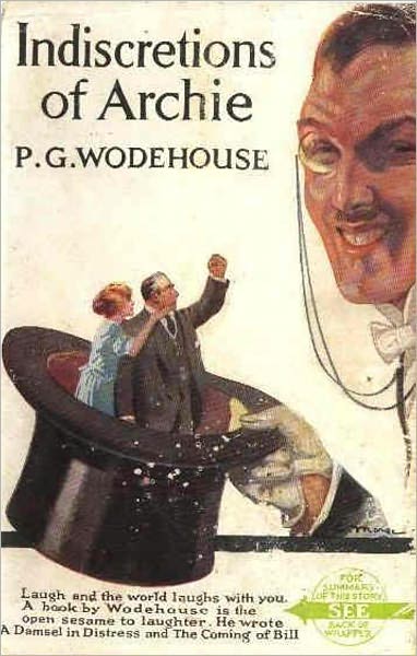 Indiscretions of Archie: A Humor, Fiction and Literature Classic By P. G. Wodehouse! AAA+++