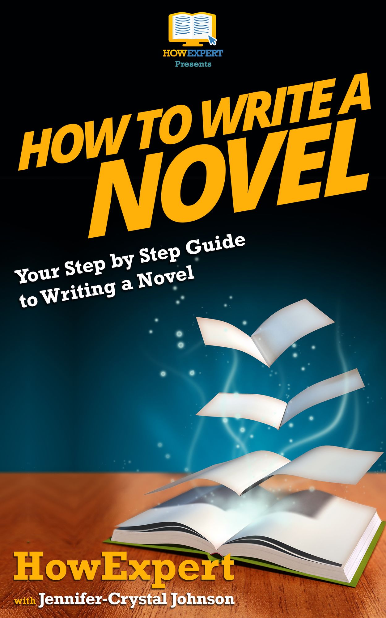 How To Write a Novel - Your Step-By-Step Guide To Writing a Novel