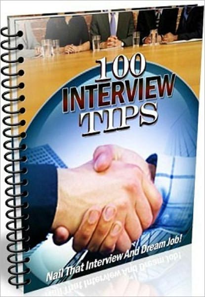 Inspiration & Personal Growth eBook - 100 Awesome Interview Tips - very practical compendium of the best interview advice available today....