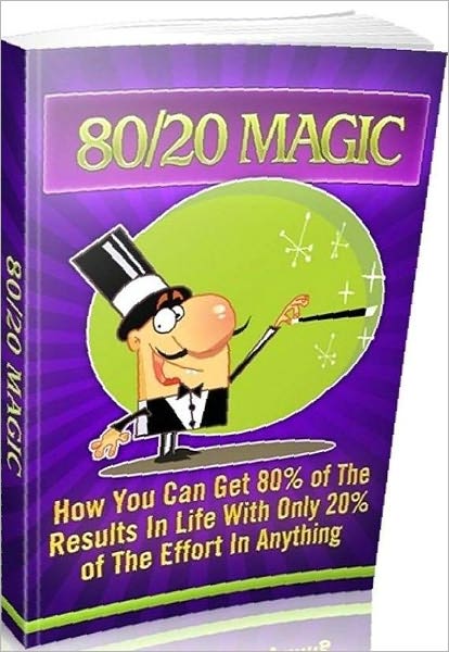 Consumer Guides eBook - 8020 - Magic - to earn more, work to a lesser extent, and spend time doing the matters you love. ...