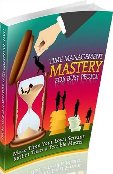 Inspiration & Personal Growth eBook - Time Management Mastery For Busy People - Where Do You Spend Your Time..
