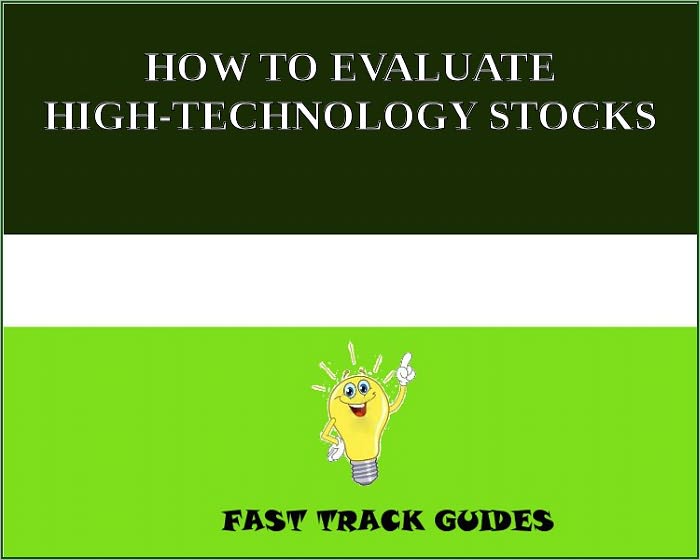 HOW TO EVALUATE HIGH-TECHNOLOGY STOCKS