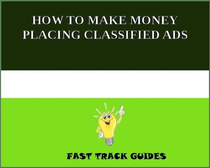 HOW TO MAKE MONEY PLACING CLASSIFIED ADS