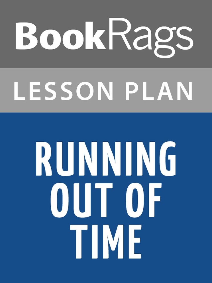 Running Out of Time Lesson Plans