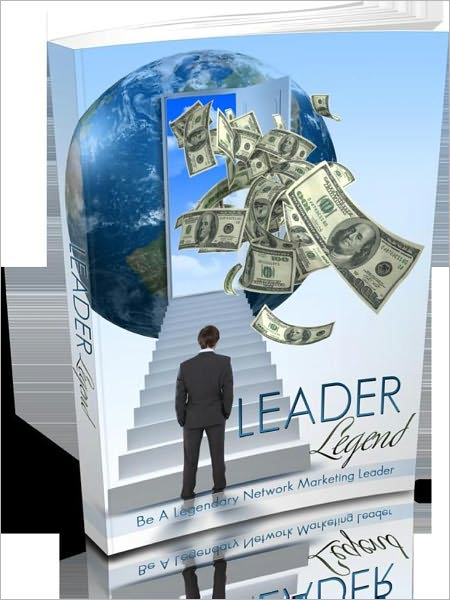 Takes The Initiative - Leader Legend - Be A Legendary Network Marketing Leader