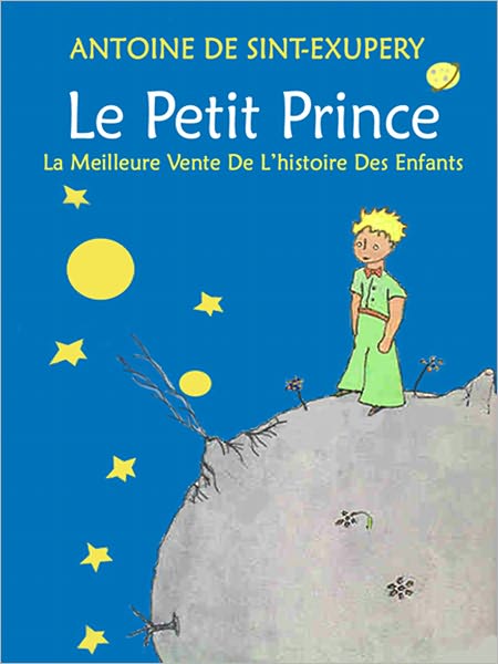 Le Petit Prince: la meilleure vente de l'histoire des enfants (illustr&eacute;)