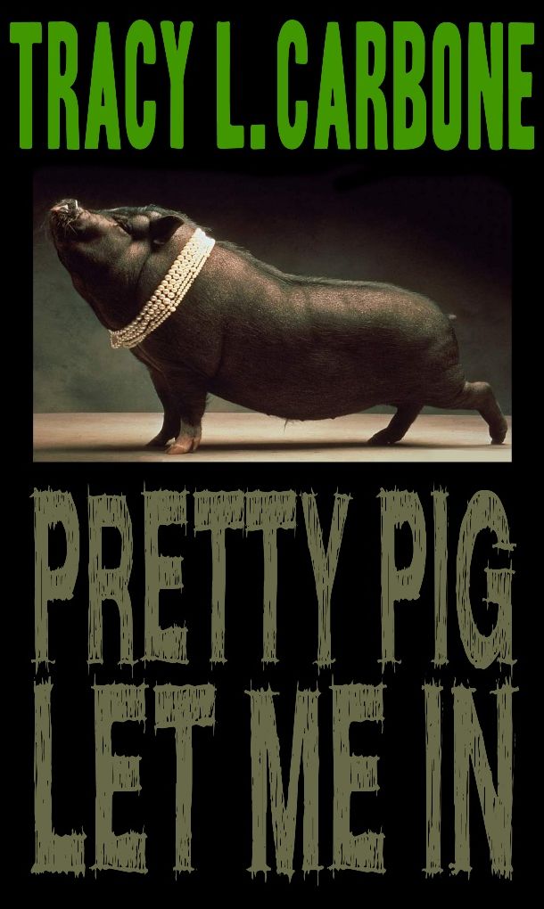Pretty Pig Let Me In