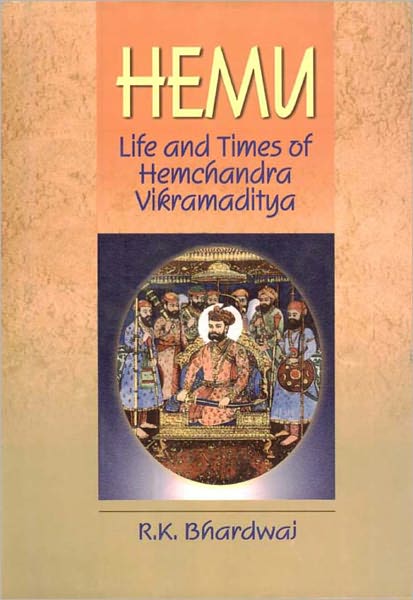 Hemu Life and Times of Hemchandra Vikramaditya