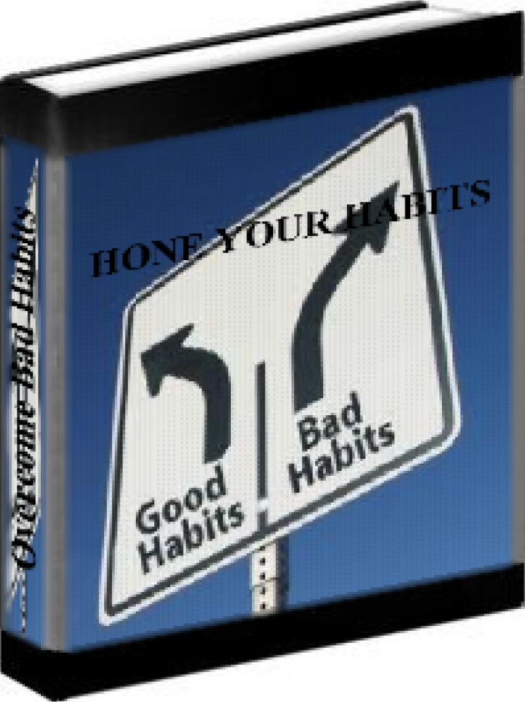 Hone Your Habits - How To Overcome Bad Habits