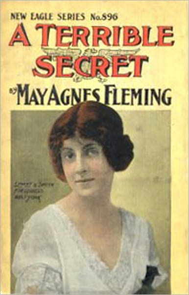 A Terrible Secret: A Romance/Pulp Classic By May Agnes Fleming! AAA+++